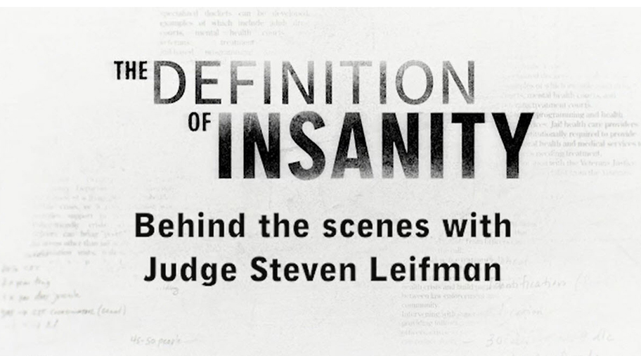 The Definition Of Insanity: Behind The Scenes With Judge Leifman